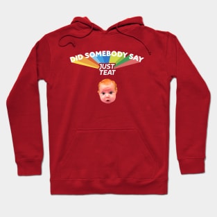 Did somebody say JUST TEAT Hoodie